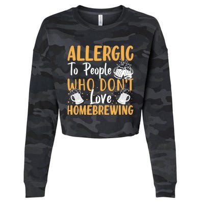 Allergic To People Who Don't Love Homebrewing Gift Cropped Pullover Crew