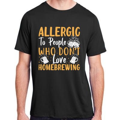 Allergic To People Who Don't Love Homebrewing Gift Adult ChromaSoft Performance T-Shirt