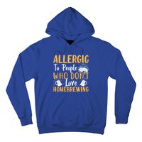 Allergic To People Who Don't Love Homebrewing Gift Hoodie