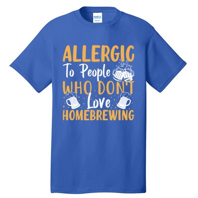 Allergic To People Who Don't Love Homebrewing Gift Tall T-Shirt