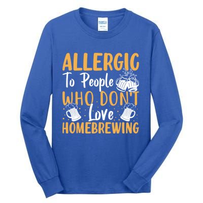 Allergic To People Who Don't Love Homebrewing Gift Tall Long Sleeve T-Shirt