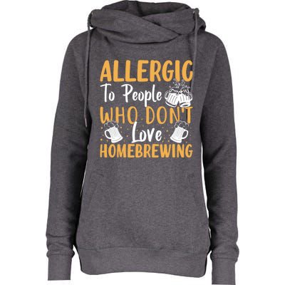 Allergic To People Who Don't Love Homebrewing Gift Womens Funnel Neck Pullover Hood