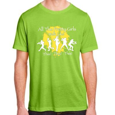 All The Pretty Walk Like This Softball Baseball Adult ChromaSoft Performance T-Shirt