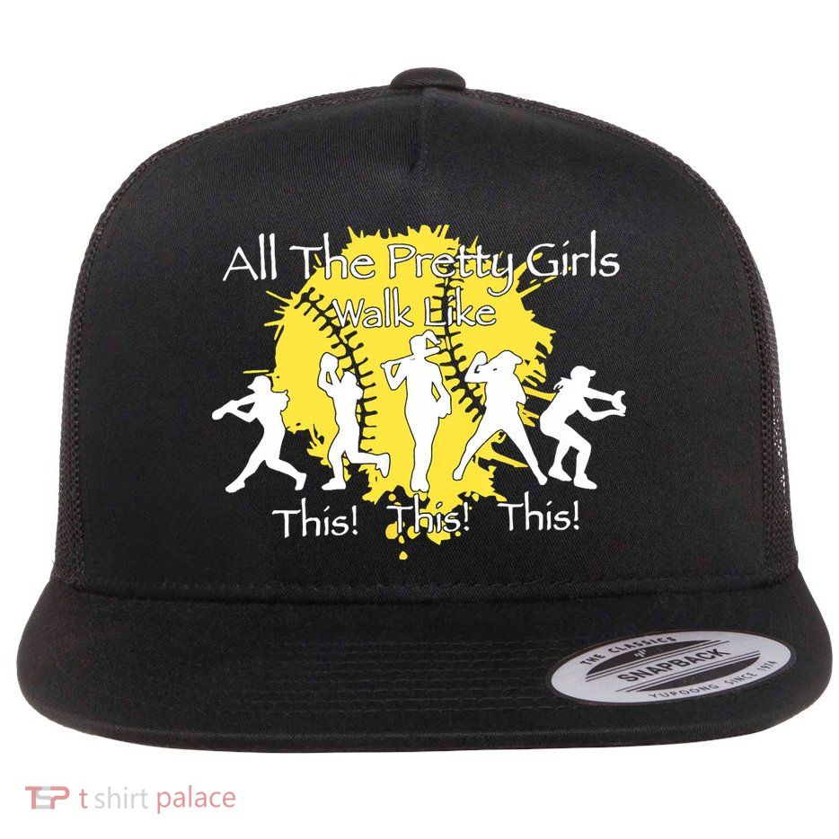 All The Pretty Walk Like This Softball Baseball Flatbill Hat