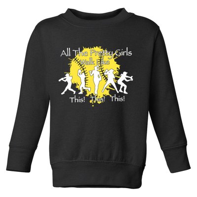 All The Pretty Walk Like This Softball Baseball Toddler Sweatshirt
