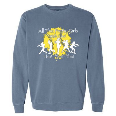 All The Pretty Walk Like This Softball Baseball Garment-Dyed Sweatshirt