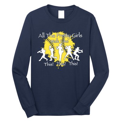 All The Pretty Walk Like This Softball Baseball Long Sleeve Shirt