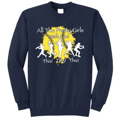 All The Pretty Walk Like This Softball Baseball Tall Sweatshirt