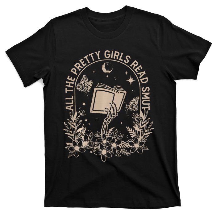 All The Pretty Girl Read Smut Book Lover T-Shirt