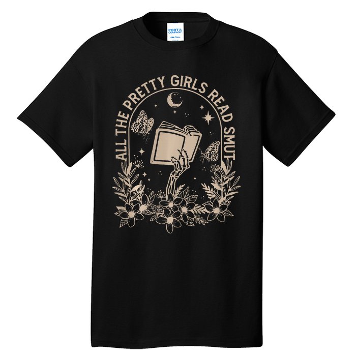 All The Pretty Girl Read Smut Book Lover Tall T-Shirt