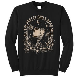 All The Pretty Girl Read Smut Book Lover Tall Sweatshirt