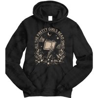 All The Pretty Girl Read Smut Book Lover Tie Dye Hoodie