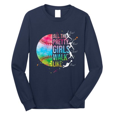 All The Pretty Walk Like This Funny Baseball Softball Long Sleeve Shirt