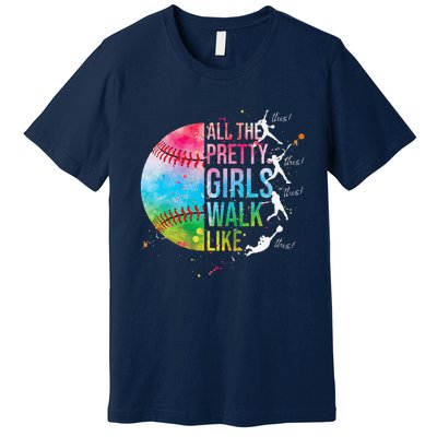 All The Pretty Walk Like This Funny Baseball Softball Premium T-Shirt