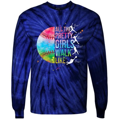 All The Pretty Walk Like This Funny Baseball Softball Tie-Dye Long Sleeve Shirt