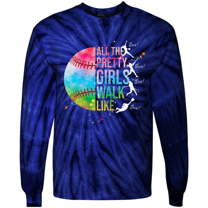 All The Pretty Walk Like This Funny Baseball Softball Tie-Dye Long Sleeve Shirt