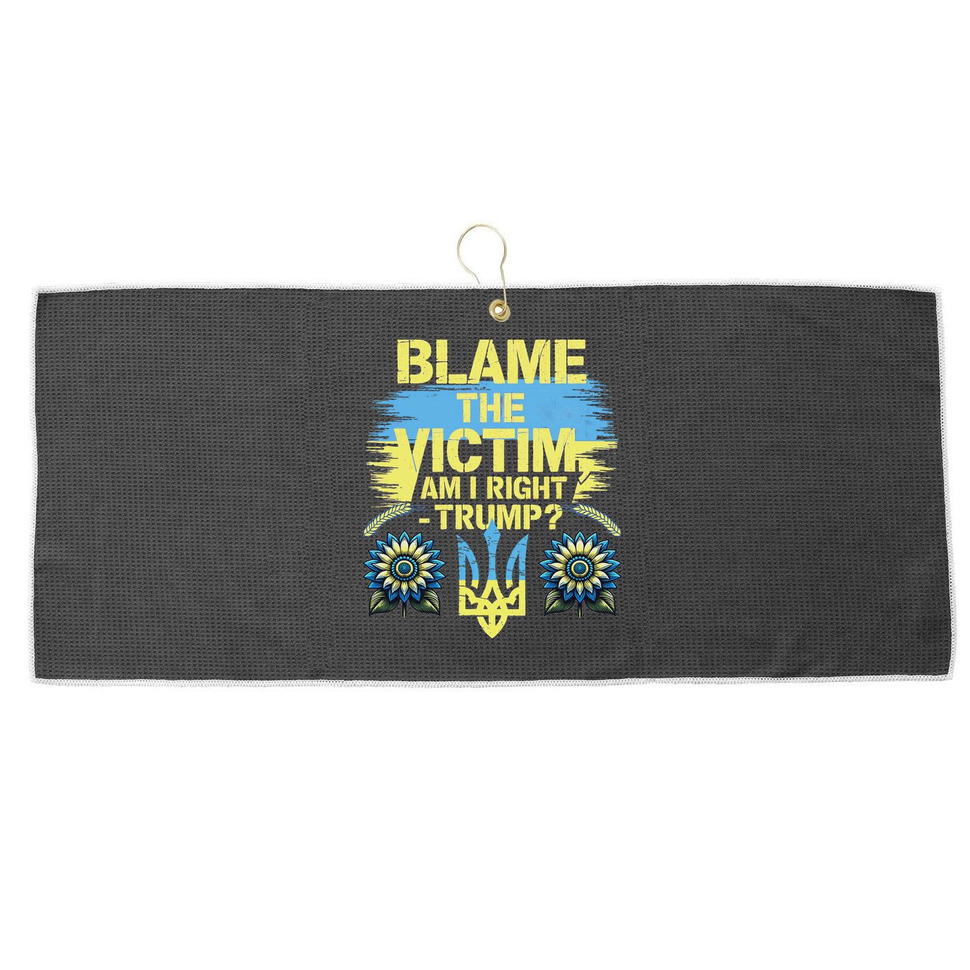 Anti Trump Pro Ukraine Blame The Victim Large Microfiber Waffle Golf Towel