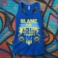 Anti Trump Pro Ukraine Blame The Victim Womens Tank Top