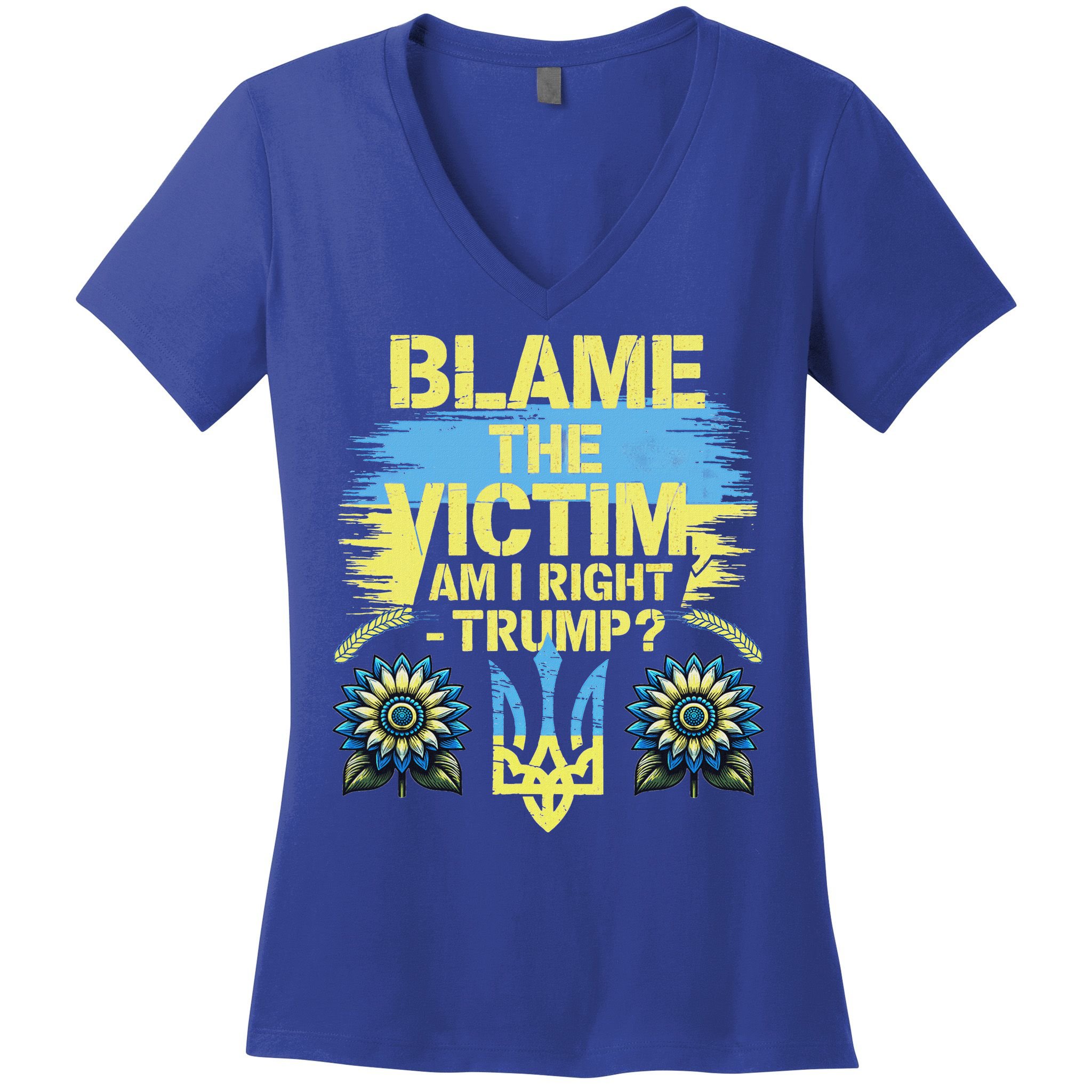Anti Trump Pro Ukraine Blame The Victim Women's V-Neck T-Shirt