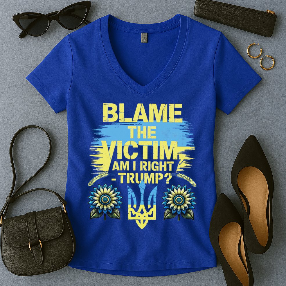 Anti Trump Pro Ukraine Blame The Victim Women's V-Neck T-Shirt