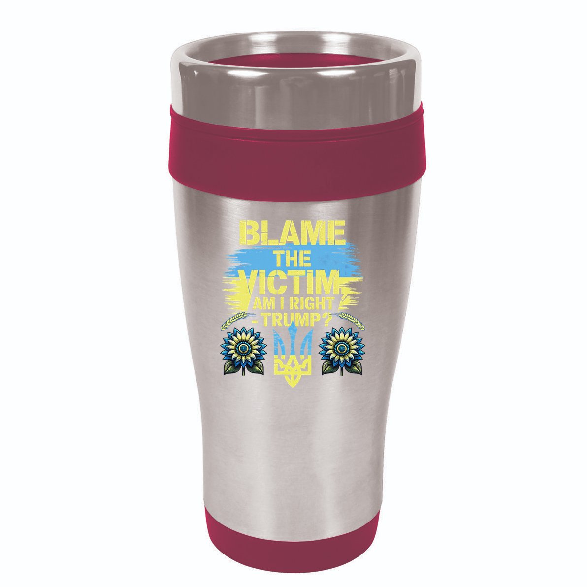 Anti Trump Pro Ukraine Blame The Victim 16oz Travel Tumbler