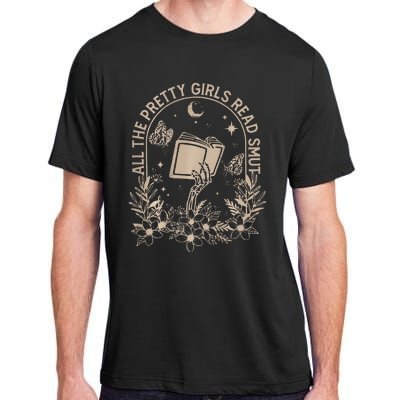 All The Pretty Girl Read Smut Book Lover Adult ChromaSoft Performance T-Shirt