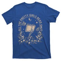 All The Pretty Girl Read Smut Book Lover T-Shirt