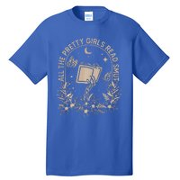 All The Pretty Girl Read Smut Book Lover Tall T-Shirt