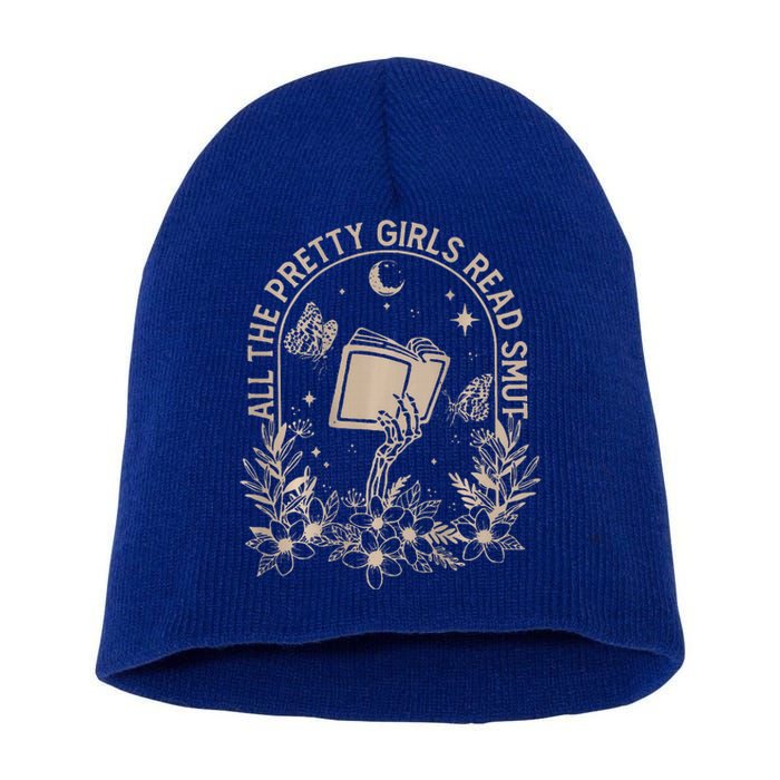 All The Pretty Girl Read Smut Book Lover Short Acrylic Beanie