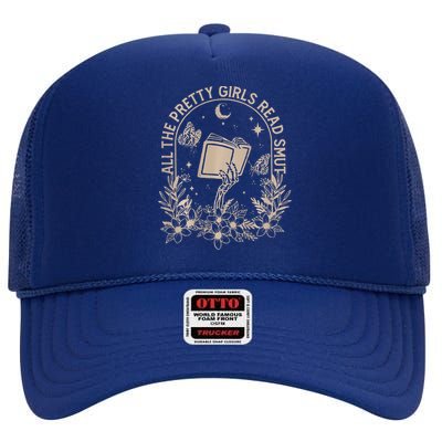 All The Pretty Girl Read Smut Book Lover High Crown Mesh Back Trucker Hat