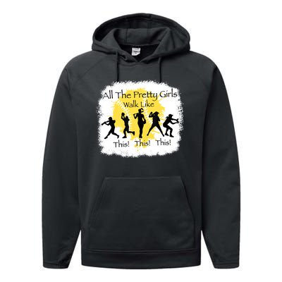 All The Pretty Girl Walk Like This Funny Baseball Girl Performance Fleece Hoodie