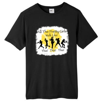 All The Pretty Girl Walk Like This Funny Baseball Girl Tall Fusion ChromaSoft Performance T-Shirt