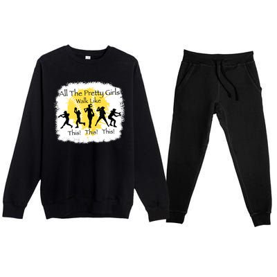 All The Pretty Girl Walk Like This Funny Baseball Girl Premium Crewneck Sweatsuit Set