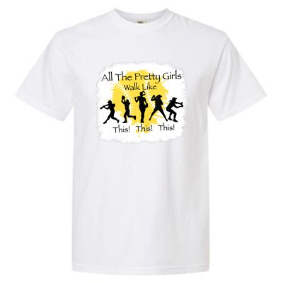 All The Pretty Girl Walk Like This Funny Baseball Girl Garment-Dyed Heavyweight T-Shirt