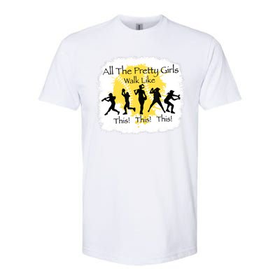 All The Pretty Girl Walk Like This Funny Baseball Girl Softstyle CVC T-Shirt