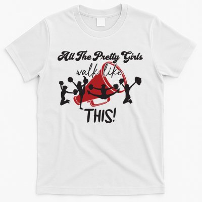 All The Pretty Girls Walk Like This Cheer T-Shirt