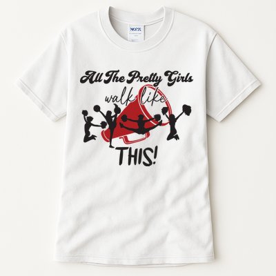 All The Pretty Girls Walk Like This Cheer Tall T-Shirt