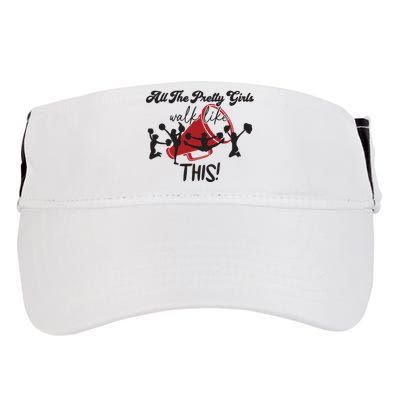 All The Pretty Girls Walk Like This Cheer Adult Drive Performance Visor