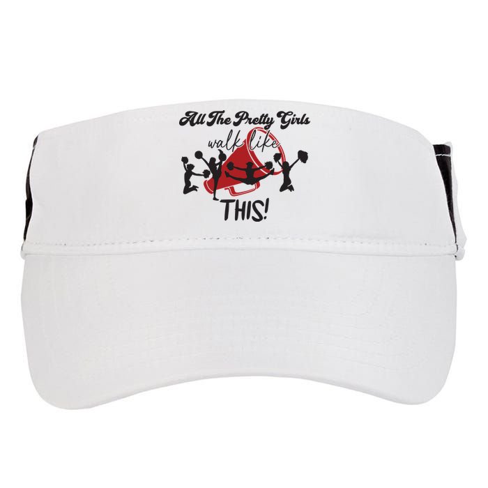 All The Pretty Girls Walk Like This Cheer Adult Drive Performance Visor