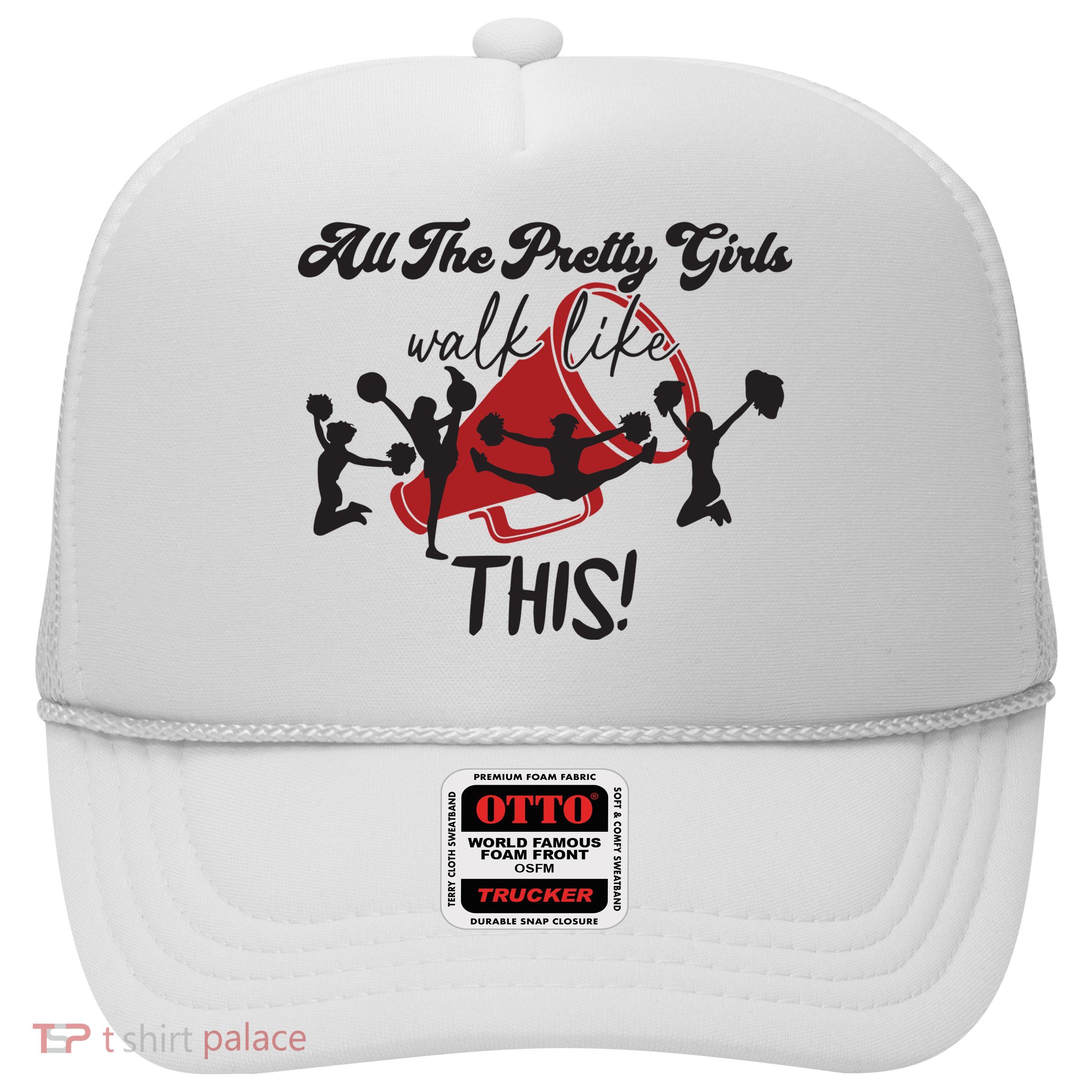 All The Pretty Girls Walk Like This Cheer Trucker Hat