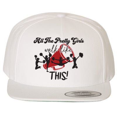 All The Pretty Girls Walk Like This Cheer Wool Snapback Cap