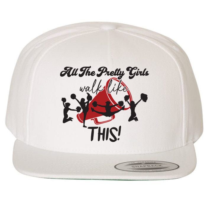 All The Pretty Girls Walk Like This Cheer Wool Snapback Cap