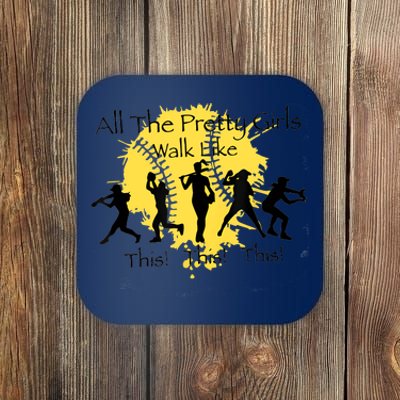 All The Pretty Girl Walk Like This Funny Baseball Girl Softball Coaster