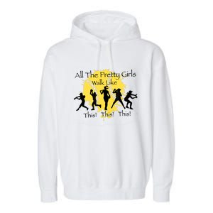 All The Pretty Girl Walk Like This Funny Baseball Girl Softball Garment-Dyed Fleece Hoodie