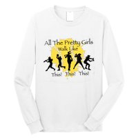 All The Pretty Girl Walk Like This Funny Baseball Girl Softball Long Sleeve Shirt