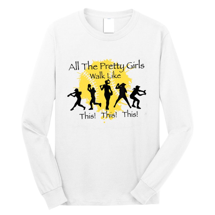 All The Pretty Girl Walk Like This Funny Baseball Girl Softball Long Sleeve Shirt