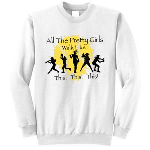 All The Pretty Girl Walk Like This Funny Baseball Girl Softball Sweatshirt