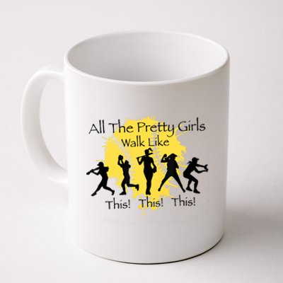 All The Pretty Girl Walk Like This Funny Baseball Girl Softball Coffee Mug