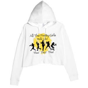 All The Pretty Girl Walk Like This Funny Baseball Girl Softball Crop Fleece Hoodie