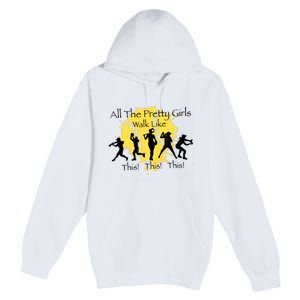 All The Pretty Girl Walk Like This Funny Baseball Girl Softball Premium Pullover Hoodie